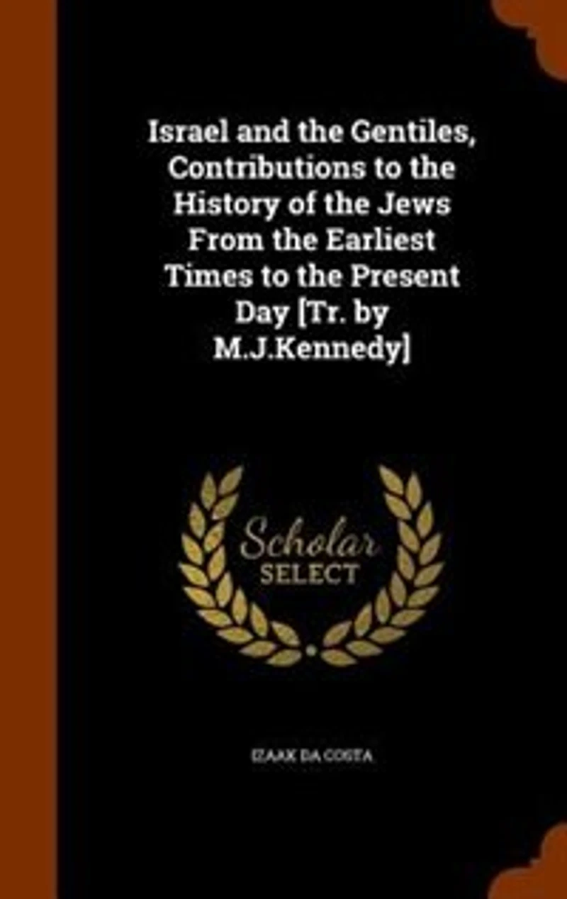 Israel and the Gentiles, Contributions to History of Jews From Earliest Times Present Day [Tr. by M.J.Kennedy]