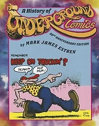 A History of Underground Comics: 20th Anniversary Edition