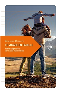 Le voyage en famille: petites digressions sur l'école buissonnière