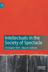 Intellectuals the Society of Spectacle