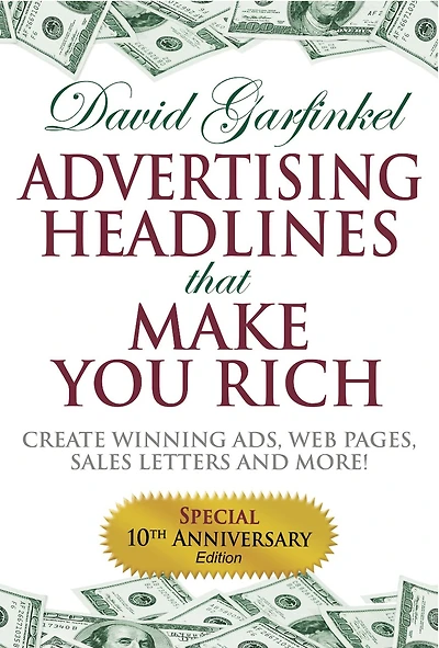 Advertising Headlines That Make You Rich: Create Winning Ads, Web Pages, Sales Letters And More