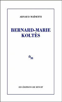 Bernard-Marie Koltès