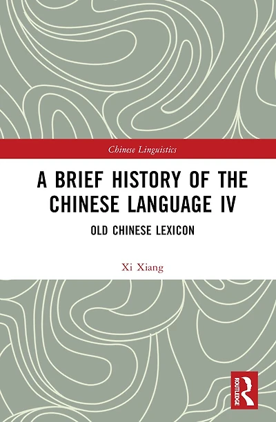 A Brief History of the Chinese Language IV: Old Lexicon