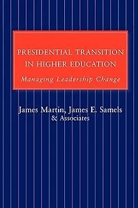 Presidential Transition Higher Education: Managing Leadership Change