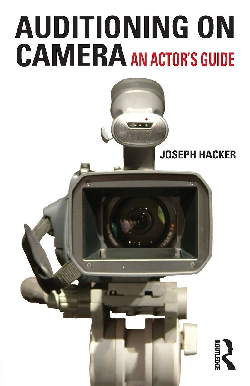Auditioning On Camera: An Actor's Guide