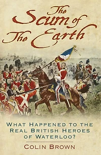 the Scum of Earth: What Happened to Real British Heroes Waterloo?