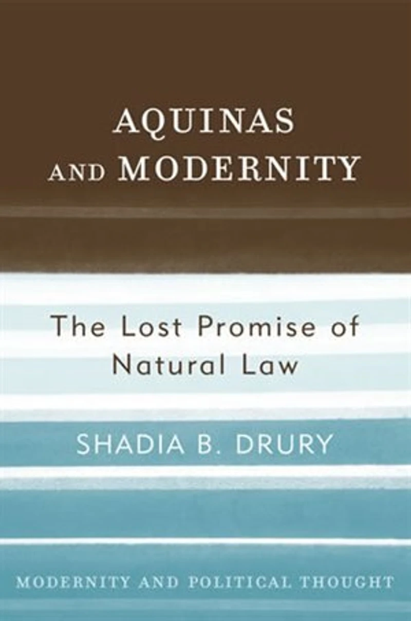 Aquinas and Modernity: The Lost Promise of Natural Law