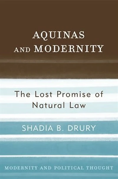 Aquinas and Modernity: The Lost Promise of Natural Law
