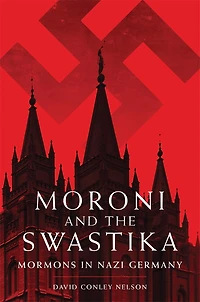 Moroni and the Swastika: Mormons Nazi Germany