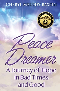 Peace Dreamer: A Journey Of Hope In Bad Times And Good