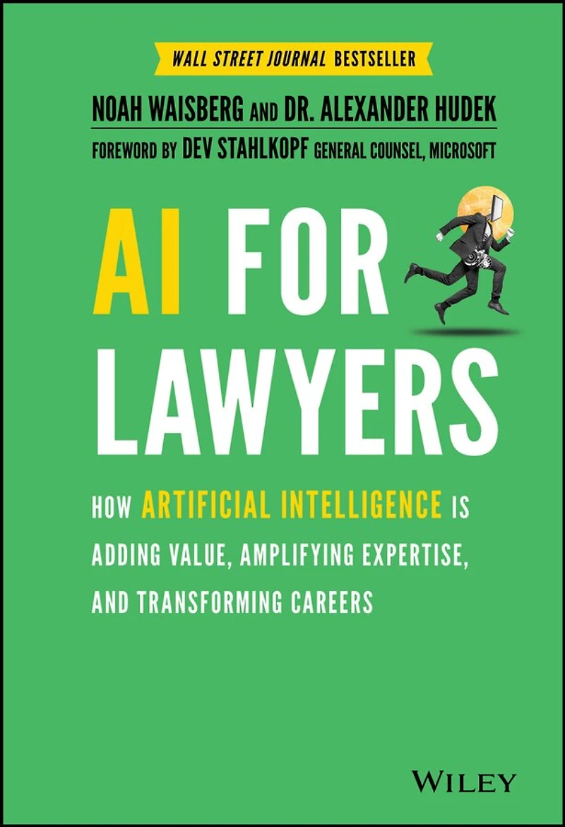 AI For Lawyers: How Artificial Intelligence is Adding Value, Amplifying Expertise, and Transforming Careers