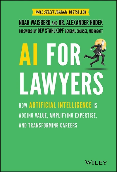 AI For Lawyers: How Artificial Intelligence is Adding Value, Amplifying Expertise, and Transforming Careers