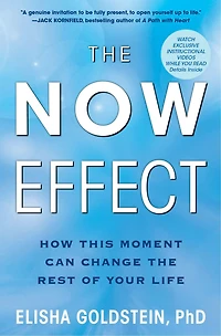 the Now Effect: How a Mindful Moment Can Change Rest of Your Life