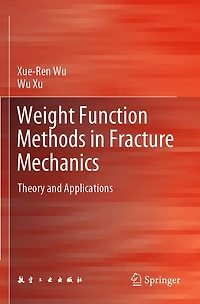 Weight Function Methods in Fracture Mechanics: Theory and Applications