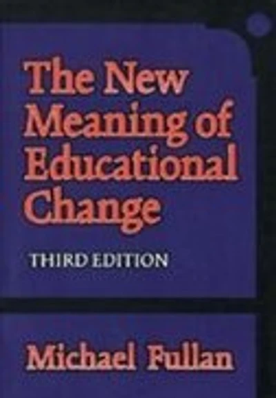 The New Meaning of Educational Change: Third Edition