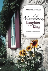 Madeleine, Daughter Of The King: Traumas A Contract Bride