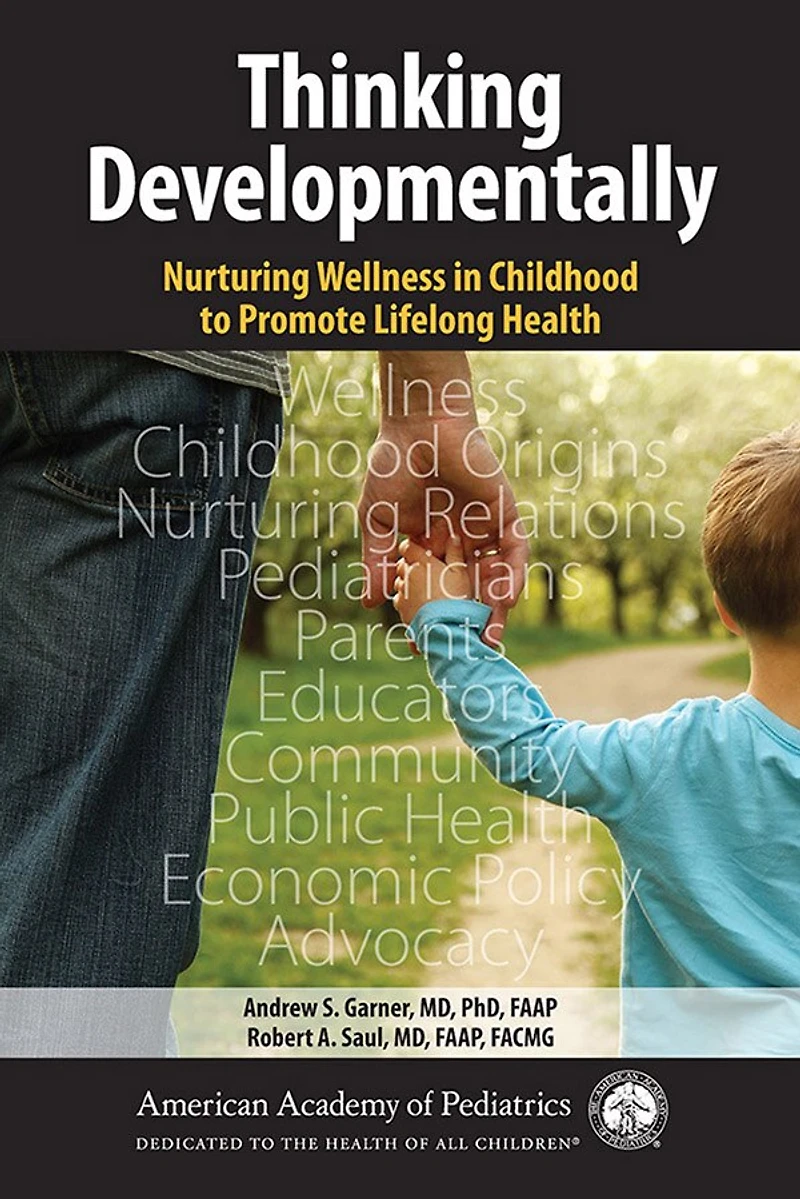 Thinking Developmentally: Nurturing Wellness Childhood to Promote Lifelong Health