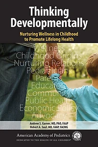Thinking Developmentally: Nurturing Wellness Childhood to Promote Lifelong Health