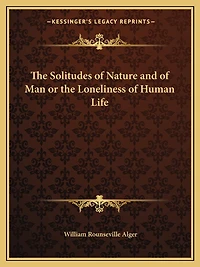 The Solitudes of Nature and of Man or the Loneliness of Human Life
