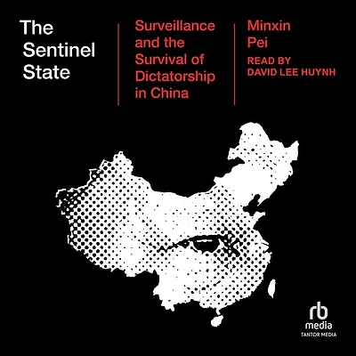 the Sentinel State: Surveillance and Survival of Dictatorship China