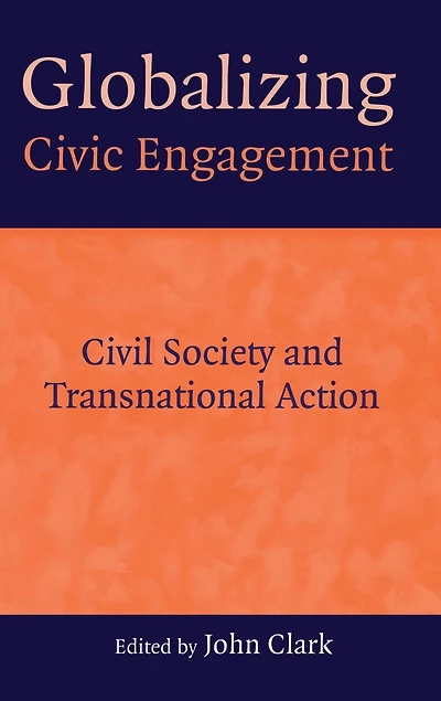 Globalizing Civic Engagement: Civil Society and Transnational Action