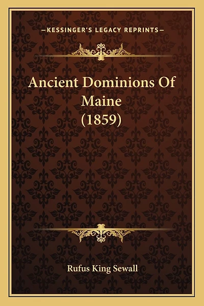 Ancient Dominions Of Maine (1859)