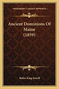 Ancient Dominions Of Maine (1859)