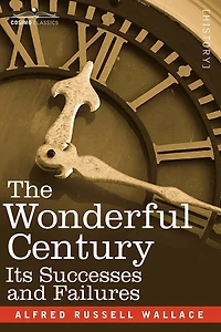 The Wonderful Century: Its Successes and Failures