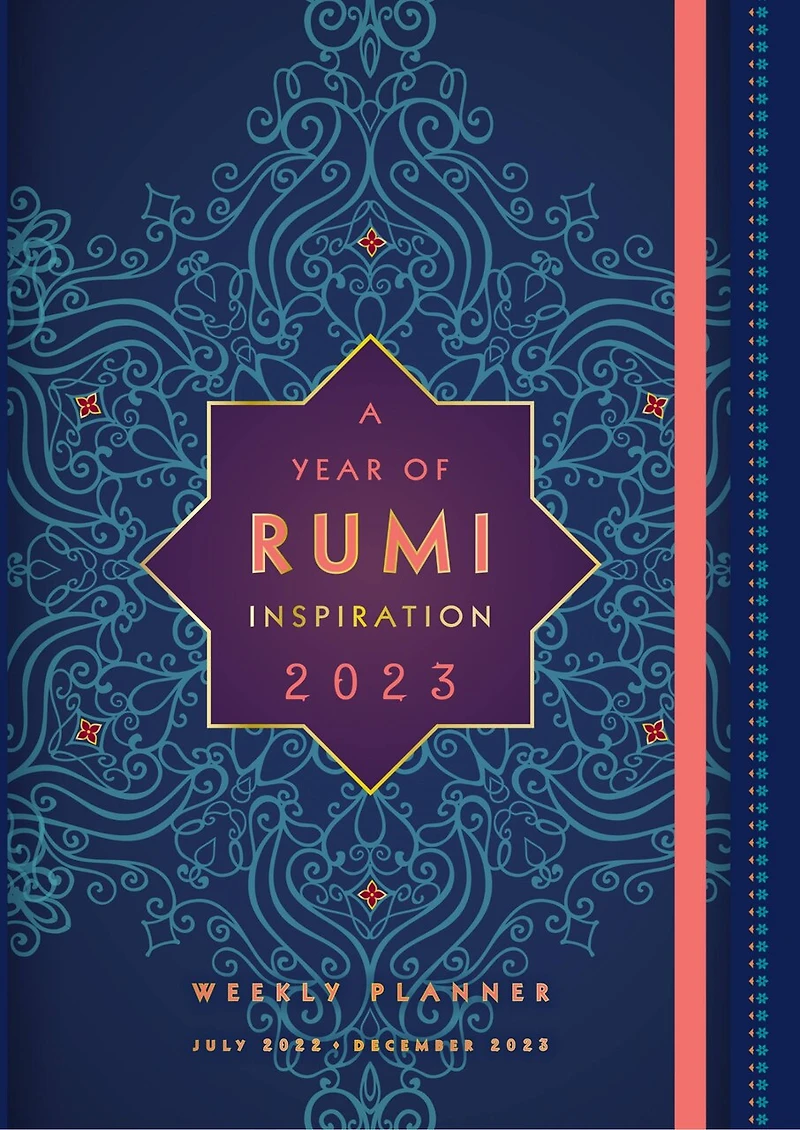 A Year of Rumi Inspiration 2023 Weekly Planner: July 2022-December 2023