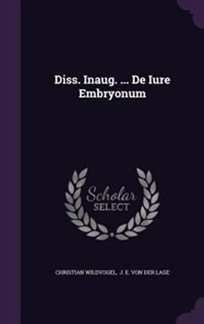 Diss. Inaug. ... De Iure Embryonum