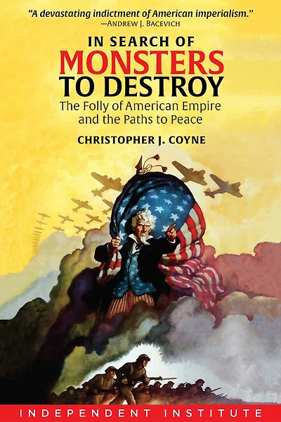 Search of Monsters to Destroy: the Folly American Empire and Paths Peace