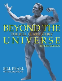 Beyond The Universe: The Bill Pearl Story