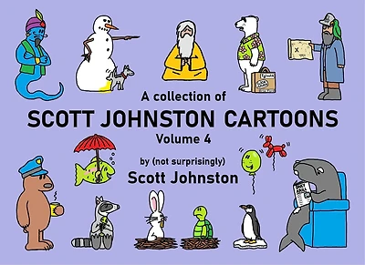 A Collection of Scott Johnston Cartoons  - Volume 4