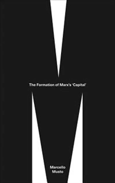 The Formation Of Marx's "capital"