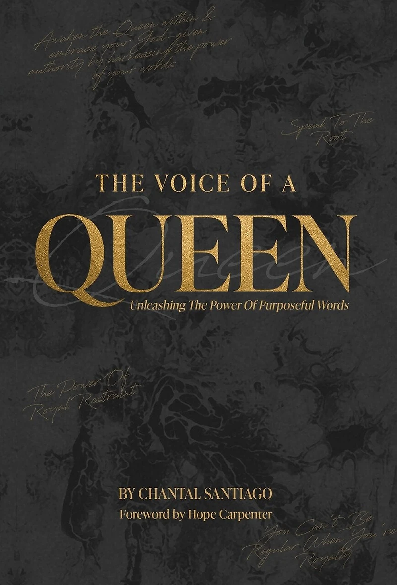 The Voice Of A Queen: Unleashing The Power Of Purposeful Words