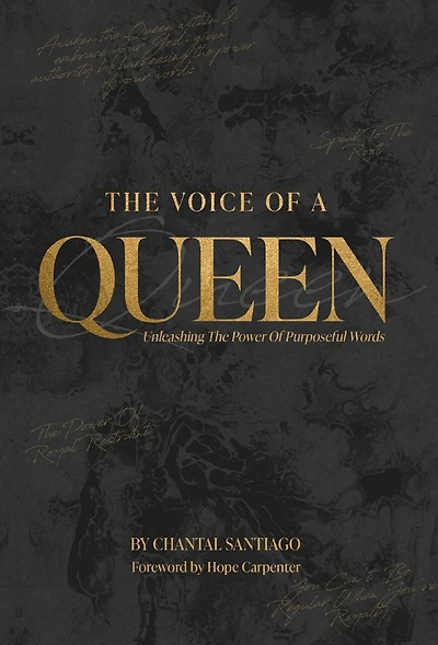 The Voice Of A Queen: Unleashing The Power Of Purposeful Words