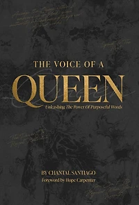 The Voice Of A Queen: Unleashing The Power Of Purposeful Words