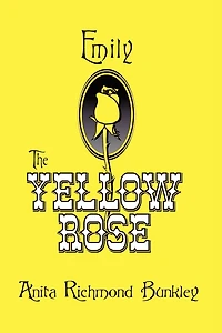 Emily, The Yellow Rose: A Texas Legend