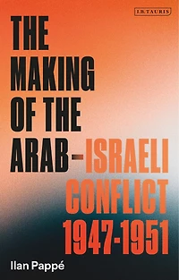 the Making of Arab-Israeli Conflict, 1947-1951