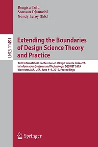 Extending the Boundaries of Design Science Theory and Practice: 14th International Conference on Research Information Systems Technology, DESRIST 2019, Worcester, MA, USA, June 4-6, Proceedings