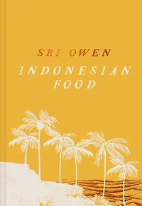Sri Owen Indonesian Food: The new edition by award-winning food writer, with 20 recipes on modern cooking
