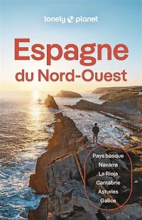 Espagne du Nord-Ouest: Pays basque, Navarre, La Rioja, Cantabrie, Asturies, Galice