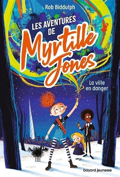 Les aventures de Myrtille Jones, Tome 01: La ville en danger