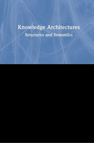 Knowledge Architectures: Structures And Semantics