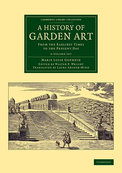 A History Of Garden Art 2 Volume Set: From The Earliest Times To The Present Day