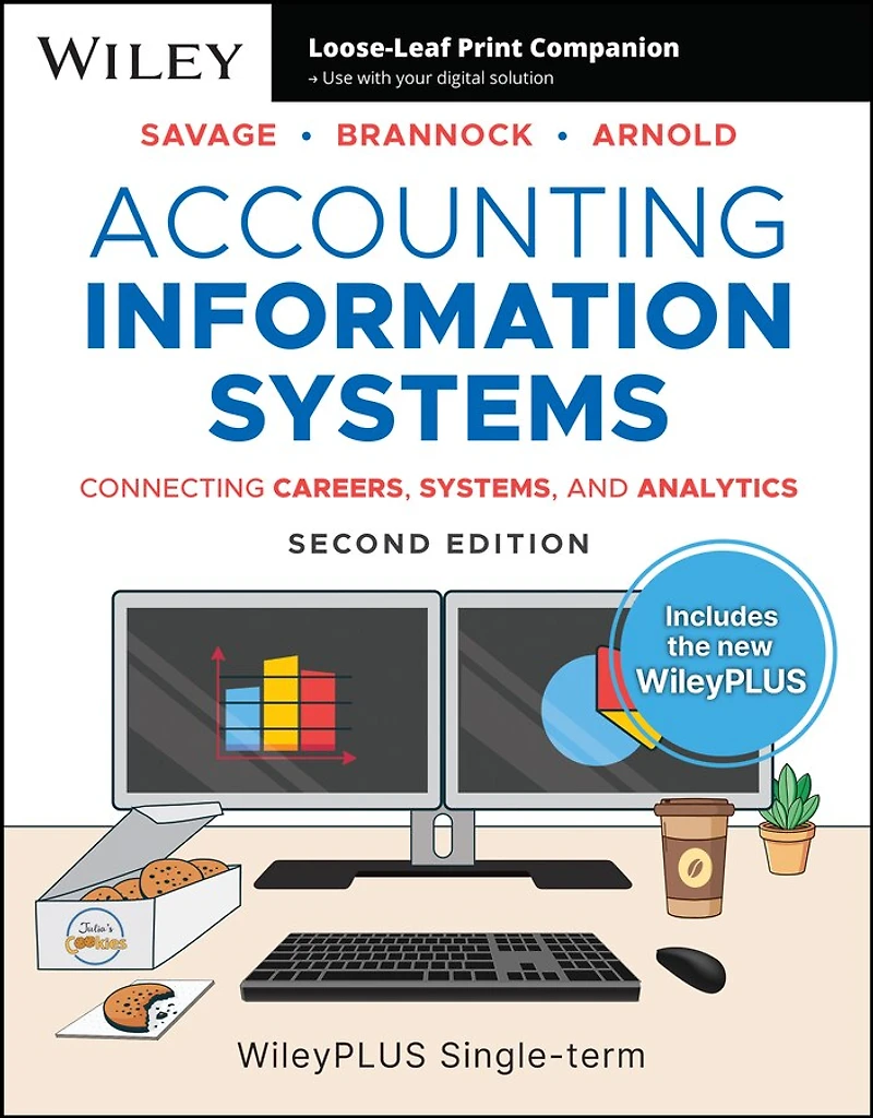 Accounting Information Systems: Connecting Careers, Systems, and Analytics, 2e WileyPLUS Card Single Term