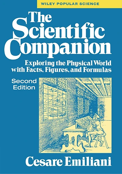 the Scientific Companion, 2nd Ed.: Exploring Physical World with Facts, Figures, and Formulas