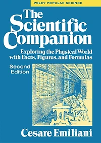 the Scientific Companion, 2nd Ed.: Exploring Physical World with Facts, Figures, and Formulas