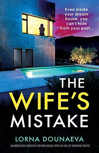 The Wife's Mistake: An absolutely addictive psychological thriller full of shocking twists