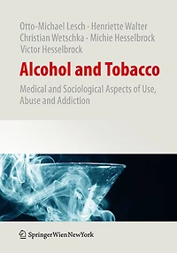 Alcohol and Tobacco: Medical Sociological Aspects of Use, Abuse Addiction